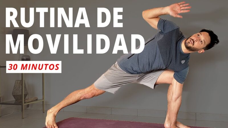 Rutina de movilidad para ganar flexibilidad
